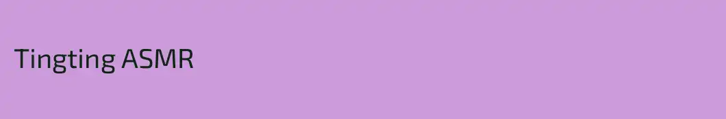 Tingting ASMR